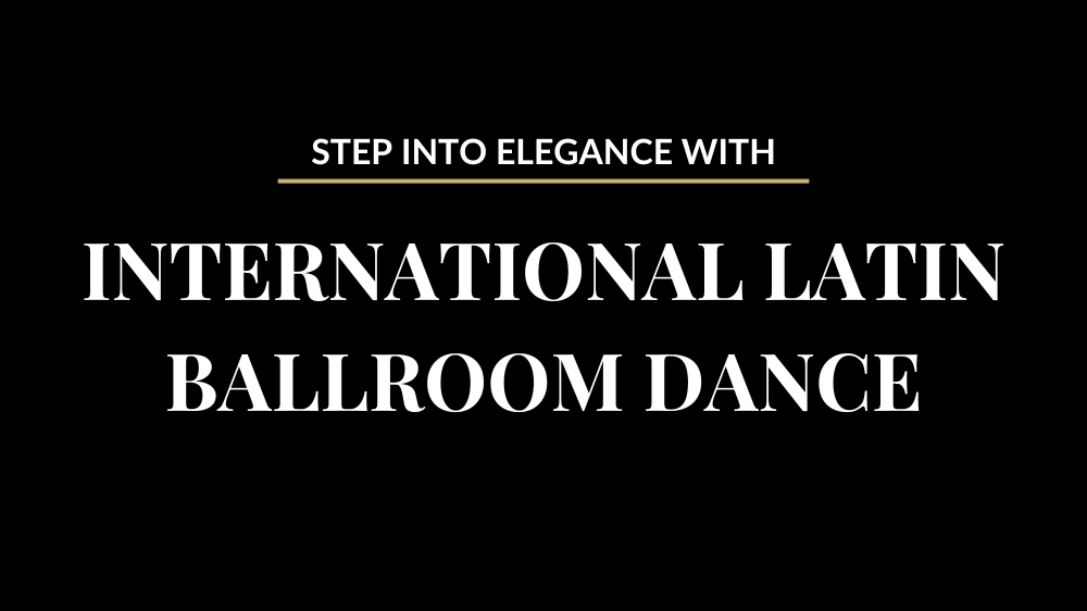 Step Into International Latin Ballroom Dance
